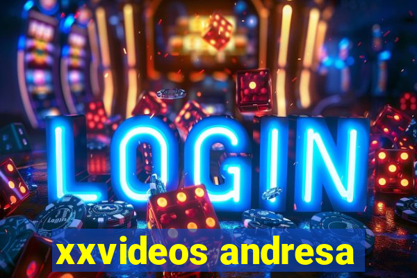 xxvideos andresa